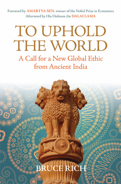 To Uphold the World: A Call for a New Global Ethic From Ancient India